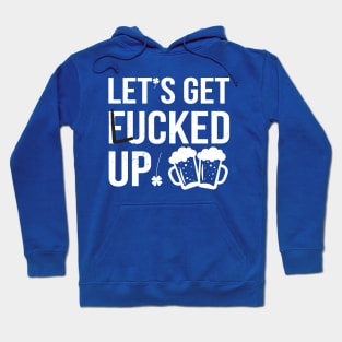 Lets Get Lucked Up Hoodie